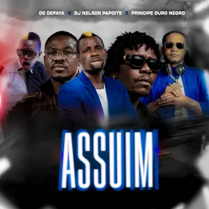 Dj Nelson Papoite x Os Defaya x Principe Ouro Negro - Assuim 1 Dj Nelson Papoite x Os Defaya x Principe Ouro Negro - Assuim