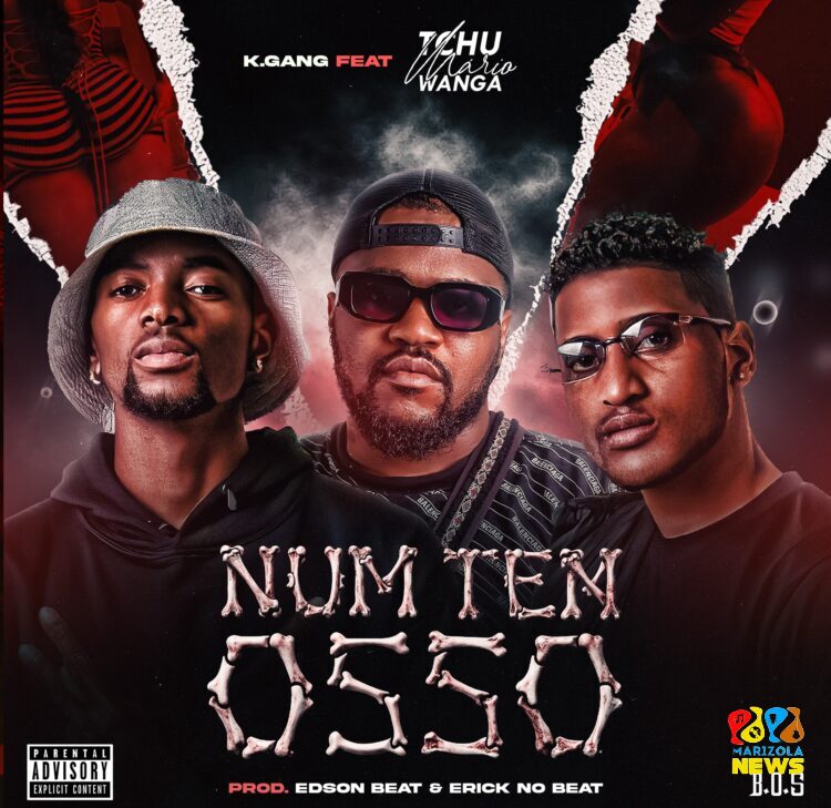 K.Gang - Num Tem Osso (Feat. Tchu Mário Wanga) 1 K.Gang - Num Tem Osso (Feat. Tchu Mário Wanga)