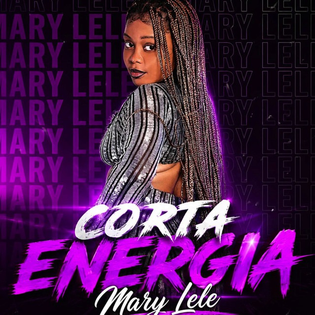 Mary Lele - Corta Energia 1 Mary Lele - Corta Energia