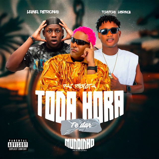Pai Profeta x Tchutchu LiBrinca x Leonel Patricinho - Toda Hora Te Dar 1 Pai Profeta x Tchutchu LiBrinca x Leonel Patricinho - Toda Hora Te Dar