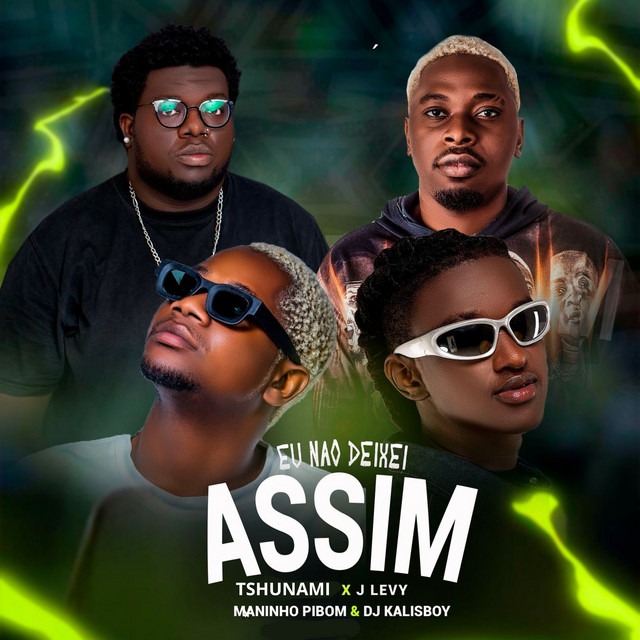 Tshunami x J Levy x Maninho Pibom x Dj kalisboy - Eu Não Deixei Assim 1 Tshunami x J Levy x Maninho Pibom x Dj kalisboy - Eu Não Deixei Assim