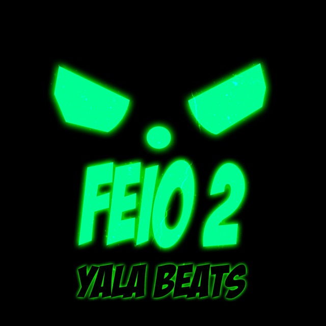 Yala Beats - Feio 2 1 Yala Beats - Feio 2